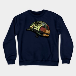 Born to Kill Crewneck Sweatshirt